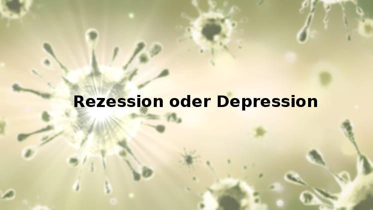 Coronavirus: Rezession oder Depression